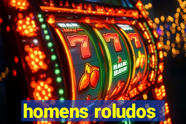 homens roludos